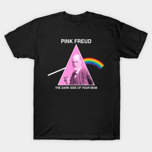 Pink Freud Dark Side of Your Mom T-Shirt